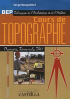 Couverture du livre « Cours de topographie ; BEP » de S Bouquillard aux éditions Casteilla