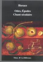 Couverture du livre « Odes, épodes, chant séculaire » de Horace aux éditions La Difference