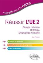 Couverture du livre « Reussir l'ue2. biologie cellulaire - histologie - embryologie humaine. prerequis de terminale, notio » de Jean Perisson aux éditions Ellipses