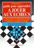 Couverture du livre « Guide pour apprendre a jouer aux echecs » de Frederic Delacourt aux éditions De Vecchi