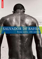 Couverture du livre « Salvador de bahia » de Cravo/Agier aux éditions Autrement