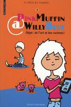 Couverture du livre « Pinkmuffin @ Willyblue t.2 ; de l'art et des cochons ! » de Joachim Friedrich et Hortense Ullrich aux éditions Bayard Jeunesse