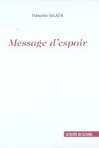 Couverture du livre « Message D'Espoir » de Francoise Salaun aux éditions Societe Des Ecrivains