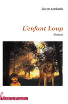 Couverture du livre « Lenfant loup » de Vincent Lombardo aux éditions Societe Des Ecrivains