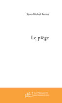 Couverture du livre « Le piège » de Penas-J aux éditions Le Manuscrit