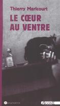 Couverture du livre « Coeur au ventre (le) » de Thierry Maricourt aux éditions Agone