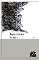 Couverture du livre « Mwegni » de Dominique Douma aux éditions Editions Du Panthéon