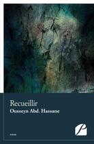 Couverture du livre « Recueillir » de Abd. Hassane Ousseyn aux éditions Editions Du Panthéon