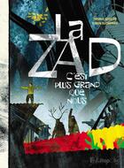 Couverture du livre « La ZAD ; c'est plus grand que nous » de Simon Rochepeau et Thomas Azuelos aux éditions Futuropolis