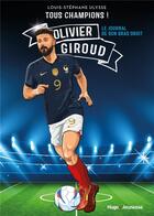 Couverture du livre « Tous champions ! Olivier Giroud, le journal de mon bras droit » de Louis-Stéphane Ulysse aux éditions Hugo Jeunesse