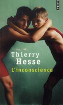 Couverture du livre « L'inconscience » de Thierry Hesse aux éditions Points