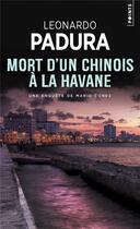 Couverture du livre « Mort d'un chinois à la havane » de Leonardo Padura aux éditions Points