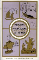 Couverture du livre « Médecins et pharmaciens militaires Outre-Mer t.3 ; sillages et feux de brousse » de  aux éditions Bernard Giovanangeli