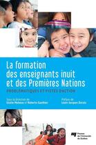 Couverture du livre « La formation des enseignants inuit et des Premières Nations ; problématiques et pistes d'action » de Gisele Maheux et Roberto Gauthier aux éditions Presses De L'universite Du Quebec