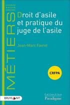 Couverture du livre « Droit d'asile et pratique du juge de l'asile » de Jean-Marc Favret aux éditions Bruylant