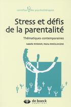 Couverture du livre « Stress et défis de la parentalité » de Isabelle Roskam et Moira Mikolajczak aux éditions De Boeck Superieur