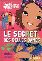 Couverture du livre « Kinra girls Tome 21 : le secret des belles dames » de Moka et Anne Cresci aux éditions Play Bac