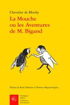 Couverture du livre « La Mouche ou les Aventures de M. Bigand » de Chevalier De Mouhy aux éditions Classiques Garnier