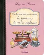 Couverture du livre « Cahier d'une cuisinière ; les gâteaux de notre enfance » de Suzanne Perrin aux éditions De Boree