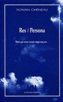 Couverture du livre « Res/persona : nous qui avons encore vingt-cinq ans... » de Ronan Cheneau aux éditions Solitaires Intempestifs