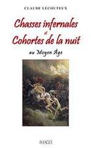 Couverture du livre « Chasses infernales et cohortes de la nuit au Moyen Age » de Claude Lecouteux aux éditions Imago