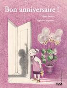 Couverture du livre « Bon anniversaire ! » de Agnes Laroche et Stephanie Augusseau aux éditions Alice