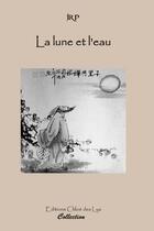 Couverture du livre « La lune et l'eau » de Jean-Raphael Papini aux éditions Chloe Des Lys