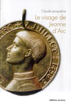 Couverture du livre « Le visage de Jeanne d'Arc » de Claude Jacqueline aux éditions Errance