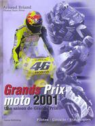 Couverture du livre « Grands Prix Moto 2001 » de A Briand aux éditions Source