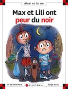 Couverture du livre « Max et Lili ont peur du noir » de Serge Bloch et Dominique De Saint-Mars aux éditions Calligram