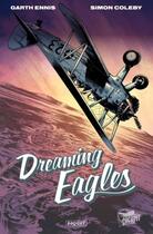 Couverture du livre « Dreaming Eagles » de Garth Ennis et Simon Coleby aux éditions Paquet