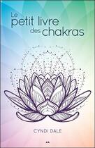 Couverture du livre « Le petit livre des chakras » de Cyndi Dale aux éditions Ada