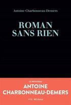 Couverture du livre « Roman sans rien » de Antoine Charbonneau-Demers aux éditions Vlb