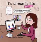 Couverture du livre « It s a mum s life ! - best of » de Weiner Heloise aux éditions Ailes Et Graines