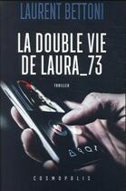 Couverture du livre « La double vie de laura_73 » de Laurent Bettoni aux éditions Cosmopolis