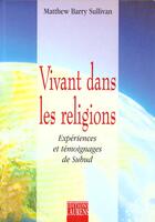 Couverture du livre « Vivant Dans Les Religions » de Matthew-Barry Sullivan aux éditions Laurens Olivier
