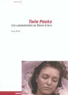 Couverture du livre « Twin peaks, les laboratoires de david lynch » de Guy Astic aux éditions Rouge Profond