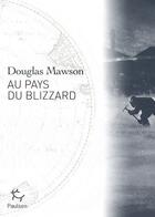 Couverture du livre « Au pays du blizzard » de Douglas Mawson aux éditions Paulsen