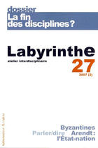 Couverture du livre « Labyrinthe - Atelier Interdisciplinaire N.27 ; La Fin Des Disciplines ? » de Laurent Dubreuil aux éditions Labyrinthe