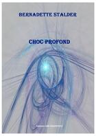 Couverture du livre « Choc profond » de Bernadette Stalder aux éditions Edd Strapontins