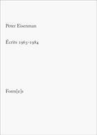 Couverture du livre « Écrits 1963-1984 » de Peter Eisenman aux éditions Formes