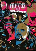 Couverture du livre « Philip K. Dick goes to Hollywood » de Leo Henry aux éditions Les Regles De La Nuit