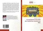 Couverture du livre « Comptabilite & fiscalite des industries minieres en rdc » de  aux éditions Editions Universitaires Europeennes