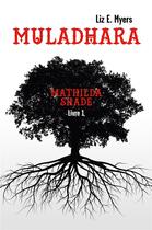 Couverture du livre « Mathilda shade t.1 ; Muladhara » de Liz E. Myers aux éditions Librinova