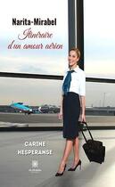 Couverture du livre « Narita-Mirabel : itinéraire d'un amour aérien » de Carine Hesperanse aux éditions Le Lys Bleu