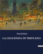 Couverture du livre « LA LEGGENDA DI TRISTANO » de Anonimo aux éditions Culturea