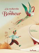 Couverture du livre « À la recherche du bonheur » de Eric Puybaret et Juliette Saumande aux éditions Tom Poche