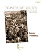 Couverture du livre « Travers de routes ; l'humanitaire cahin-caha » de Damien Personnaz aux éditions Editions De La Remanence