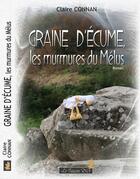 Couverture du livre « Graine d'écume : les murmures du Mélus » de Claire Connan aux éditions Le Faucon D'or
