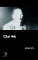 Couverture du livre « Écran noir » de Noel Balen aux éditions Marest